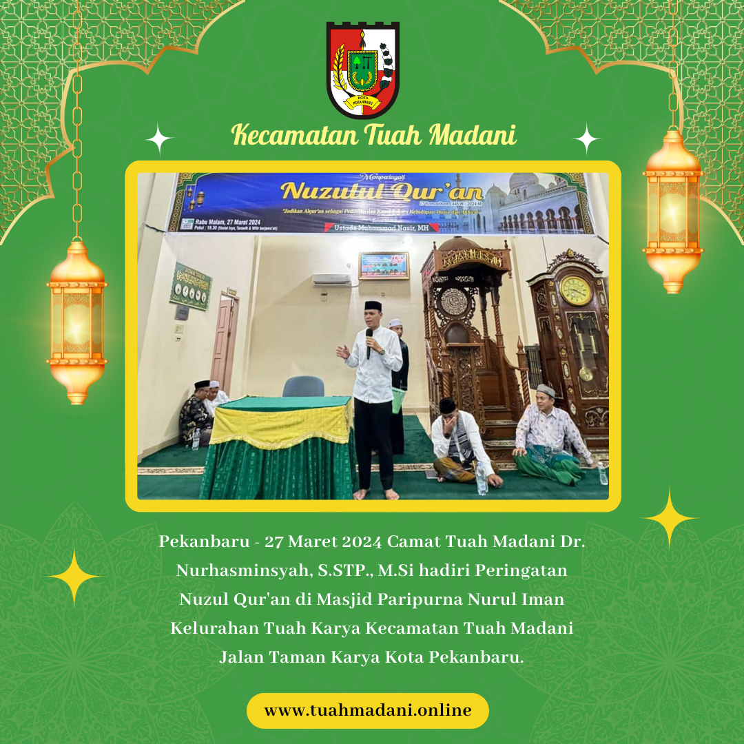 Camat Tuah Madani Dr. Nurhasminsyah, S.STP., M.Si hadiri Peringatan Nuzul Qur\’an di Masjid Paripurna Nurul Iman Kelurahan Tuah Karya