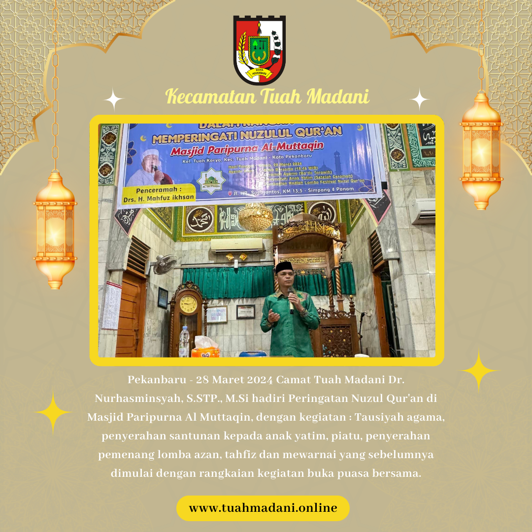 Camat Tuah Madani Dr. Nurhasminsyah, S.STP., M.Si hadiri Peringatan Nuzul Qur\’an di Masjid Paripurna Al Muttaqin Pekanbaru